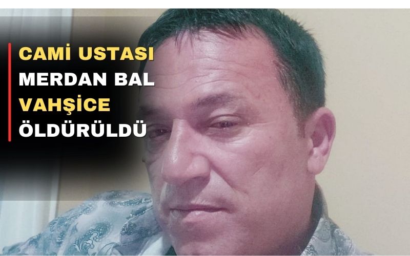 Cami̇ Ustasi Merdan Bal Vahşi̇ce Öldürüldü