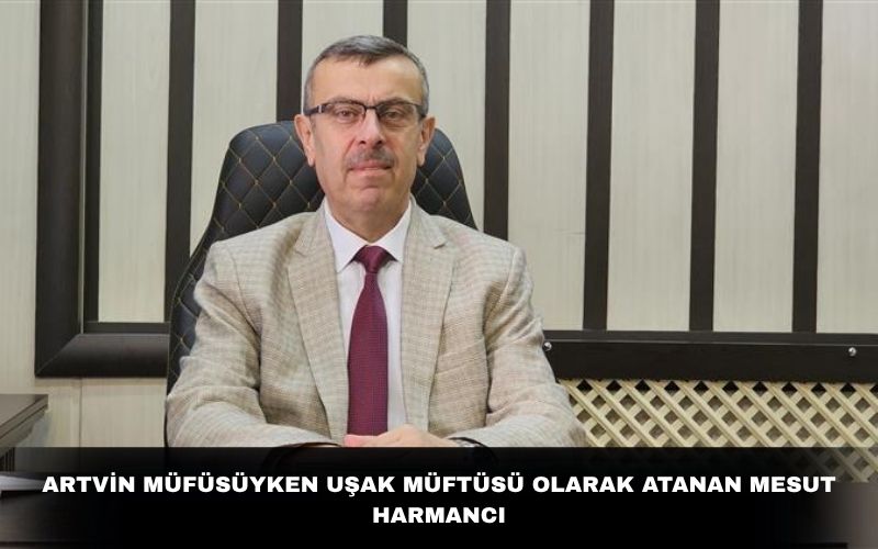 Artvi̇n Müfüsüyken Uaşk Müftüsü Olarak Atanan Mesut Harmanci