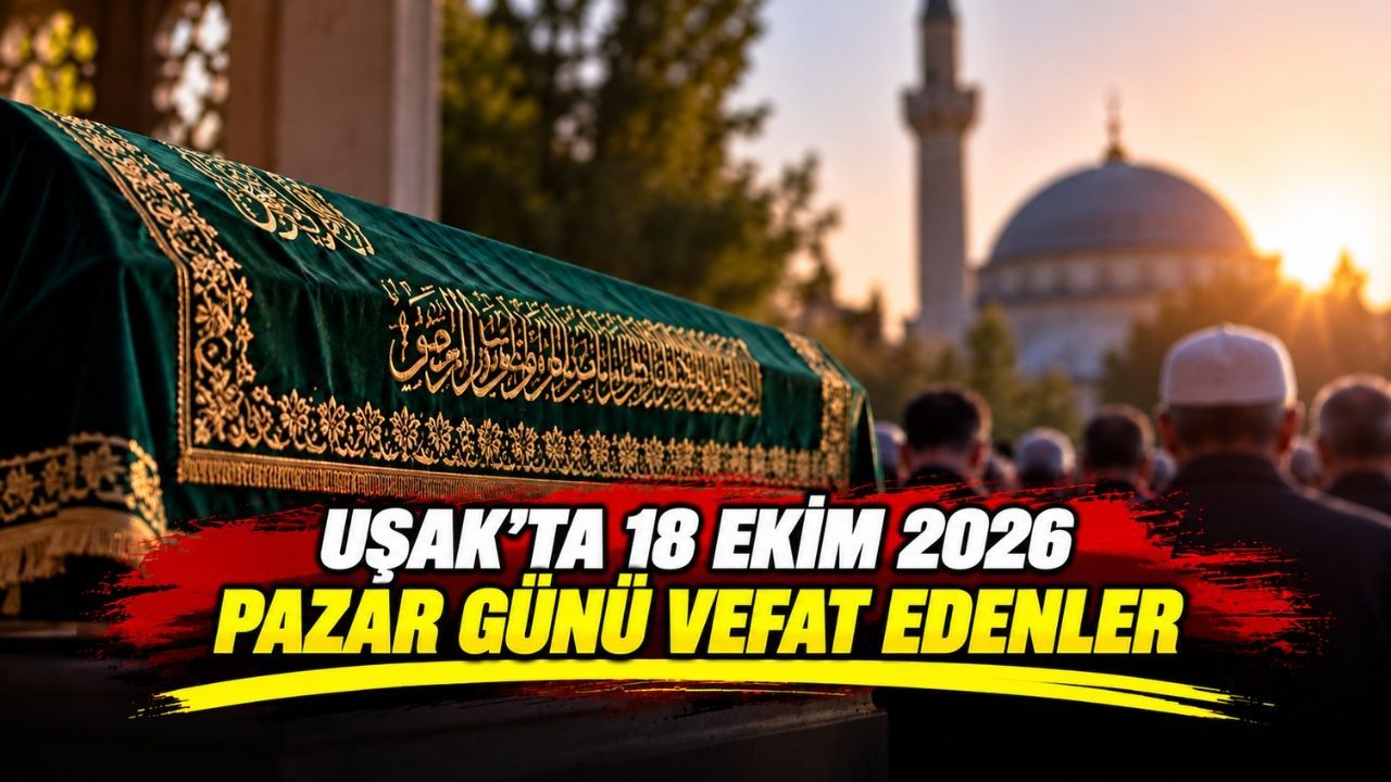 Uşak’ta 18 Ekim 2026 Pazar Günü 5 Kişi Hayatını Kaybetti